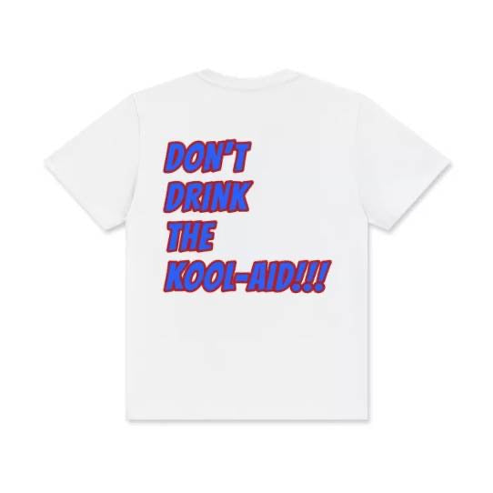 "Don't Drink The Kool Aid" Tee